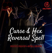 Curse Hex Reversal Spell Casting