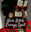 Rich Bitch Energy Prosperity Spell Casting