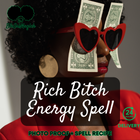 Rich Bitch Energy Prosperity Spell Casting